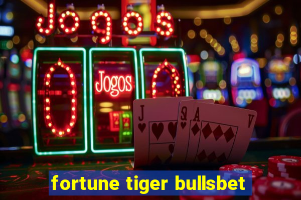 fortune tiger bullsbet